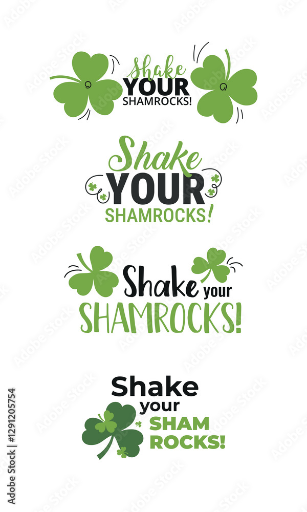 Four playful designs featuring green shamrocks with the energetic phrase 'Shake Your Shamrocks!' in bold, colorful fonts, evoking St. Patrick’s Day cheer. Four playful designs featuring green shamrocks with the energetic phrase 'Shake Your Shamrocks!' in bold, colorful fonts, evoking St. Patrick’s Day cheer.