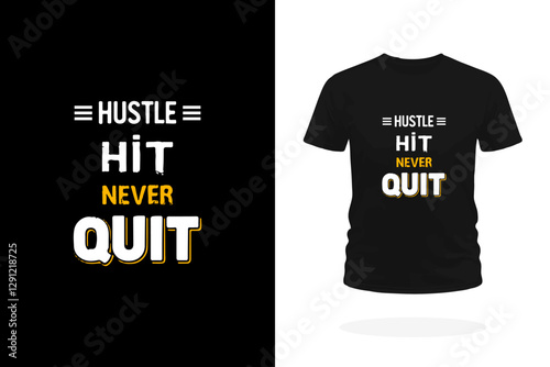 Hustle, Hit, Never Quit Motivational T-Shirt Design
