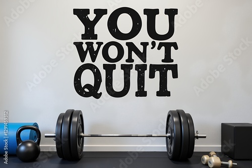 Motivational Gym Wall Decor You Won t Quit with Weights and Mat