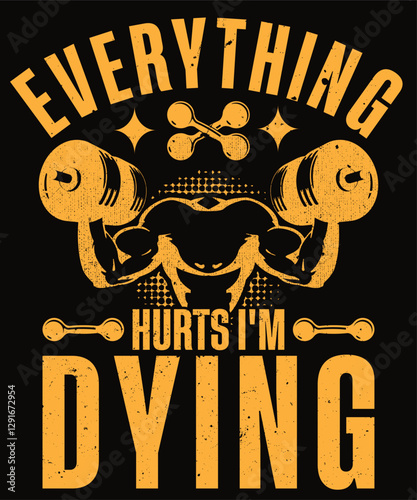 Funny Everything Hurts I'm Dying Fitness Workout Gym lovers design