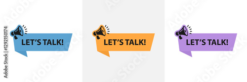 Let’s Talk speech bubble with megaphone. Let’s Talk banner set. Loudspeaker. Banner for business, marketing and advertising. Vector illustration.