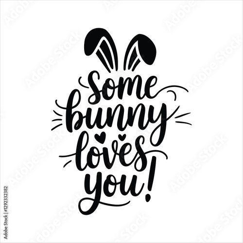 Some Bunny Loves You - Cute Easter Typography Vector
