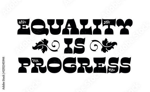 Equality is progress font design 