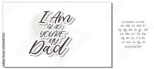 The handwritten lyrics to "I Am Glad You're My Dad."  For Father's Day. For t-shirt design, greeting cards, social media.