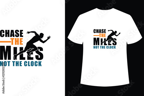 Chase the Miles, Not the Clock – Runner Motivational T-Shirt 