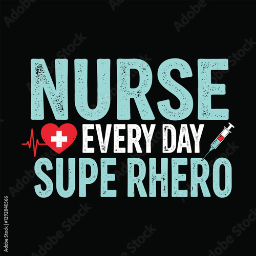 Nurse Everyday Superhero simple typography vector design with black background