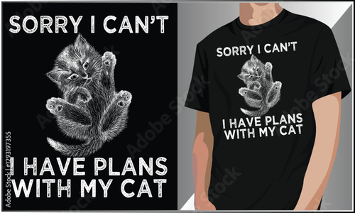 Sorry I Can't I Have Plans With My Cat T Shirt Design, Cat T-Shirt Design For Cat Lover, Cat Mom, Kawaii Feline Tshirt Design Illustration.