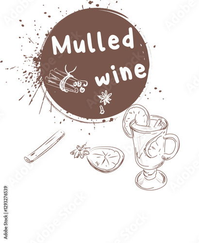 Glass of mulled wine hand drawn with brush, circle grunge, paint splashes. Vector design for cafe menu, drinks, grog