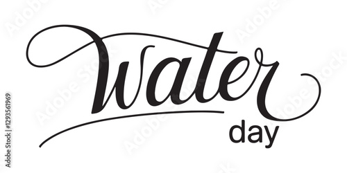 Water Day Calligraphy Vector Illustration. Elegant Handwritten Typography Design in Black and White.