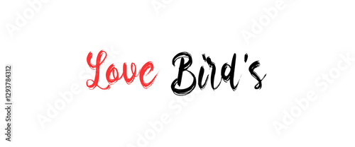 Love birds text inspirational and motivational quotes, typography, poster and other uses.
fashion, art, designs: for prints, posters, cards, t shirt, coffee mug hoodies etc.