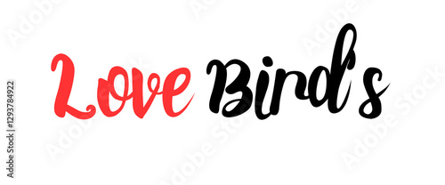 Love birds text inspirational and motivational quotes, typography, poster and other uses.
fashion, art, designs: for prints, posters, cards, t shirt, coffee mug hoodies etc.