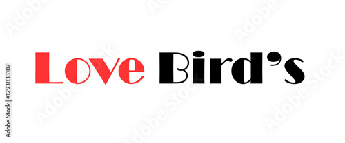 Love bird text art design inspirational and motivational quotes, typography, poster and other uses. fashion, art, designs: for prints, posters, cards, t shirt, coffee mug hoodies etc.