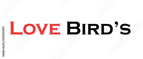 Love bird text art design inspirational and motivational quotes, typography, poster and other uses. fashion, art, designs: for prints, posters, cards, t shirt, coffee mug hoodies etc.