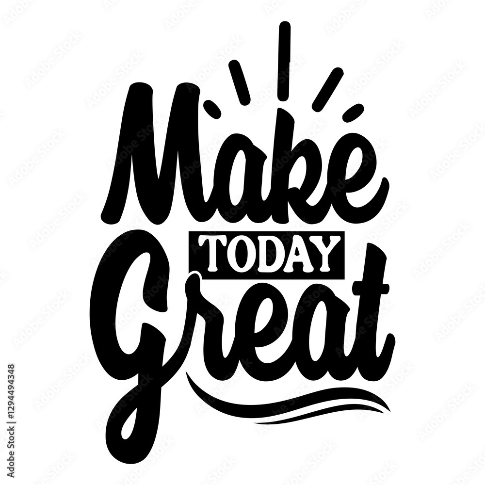 Fototapeta premium Make today great SVG Design 