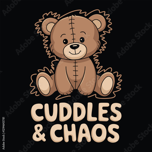 Cuddles and Chaos T Shirt Design Teddy Bear Illustration