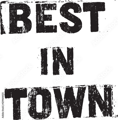 grunge text says Best in town