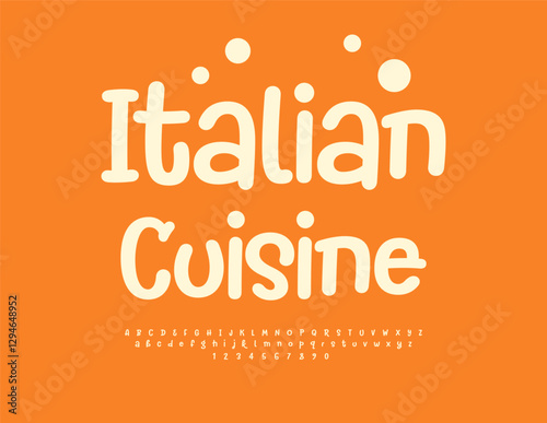 Vector Elegant template Italian Cuisine with Trendy Alphabet Letters and Numbers set. Playful White Font.