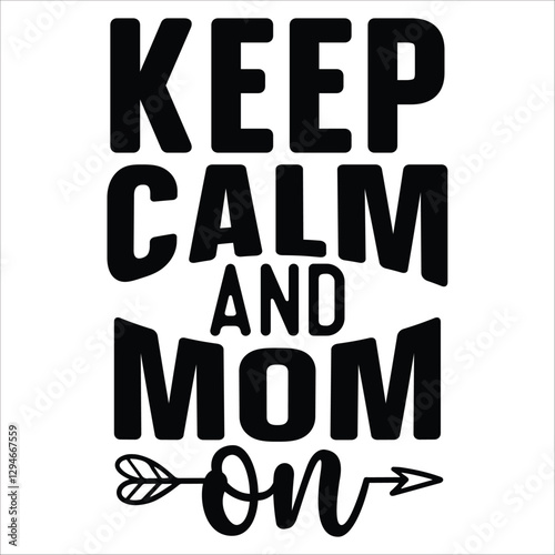 keep calm and mom on