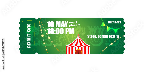 Circus ticket with event details on a green background. Admission pass with red and white striped circus tent, string lights, and bunting flags