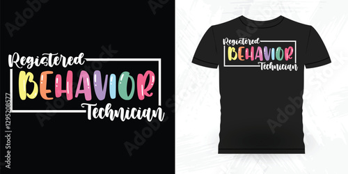 Behavioral Technician Funny Analyst Behavior Technician Vintage Behavior Therapist T-shirt Design