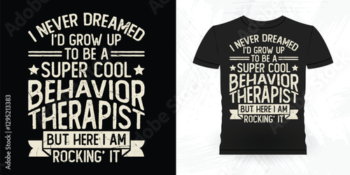 Funny Analyst Behavior Technician Vintage Behavior Therapist T-shirt Design