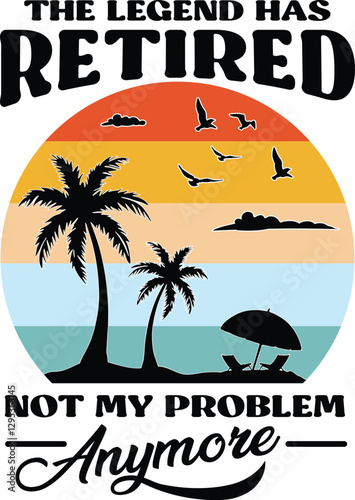 Retro-style retirement design featuring palm trees, birds, and a sunset with the phrase The Legend Has Retired Not My Problem Anymore. Perfect for t-shirts, mugs, and gifts.
