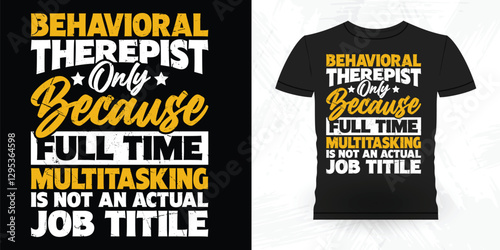 Funny Analyst Behavior Technician Vintage Behavior Therapist T-shirt Design