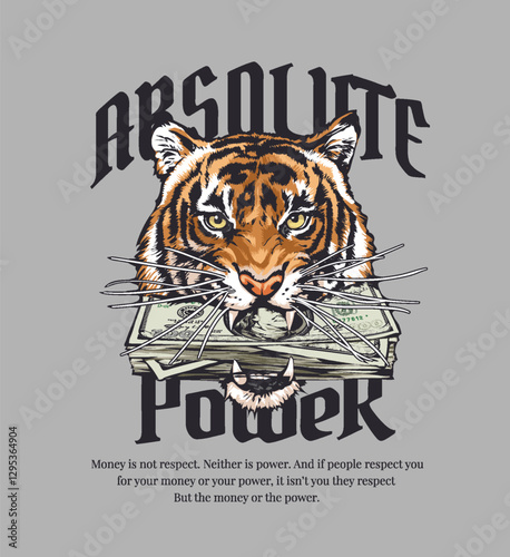 absolute power slogan with tiger holding money stack in the mouth graphic vector illustration - created by hand drawn without using ai in the process