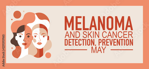 Melanoma and skin cancer detection, prevention and awareness month of May, banner and affiche