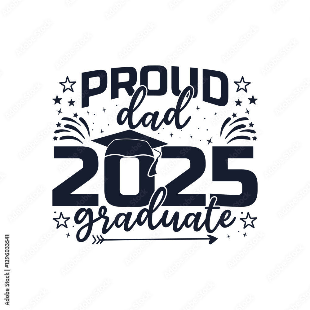 Fototapeta premium Proud dad of 2025 graduate design, Proud family of 2025 graduate design