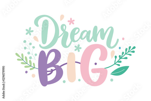 Dream Big typography t-shirt vector illustrations perfect for posters, merchandise, and branding