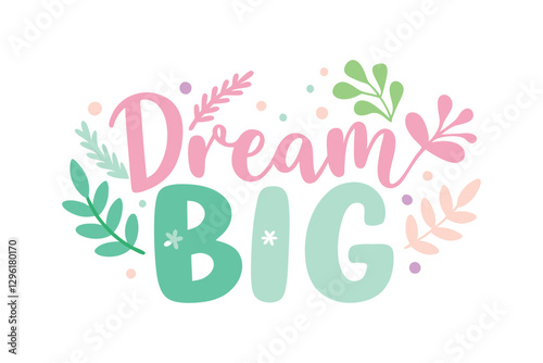 Dream Big typography t-shirt vector illustrations perfect for posters, merchandise, and branding