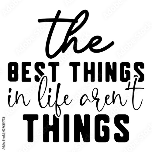 The Best Things In Life Aren't Things