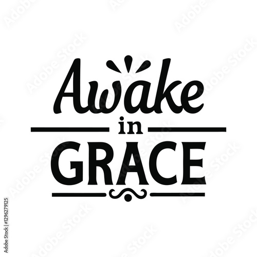  awake in grace  typography calligraphy t-shirt design on white background.