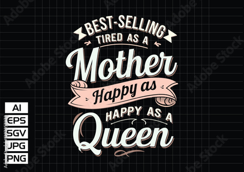 Best selling Tired as a mother happy as a queen t shirt design 