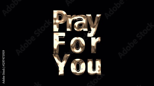 Pray For You text animation that can be used for social media, humanitarian campaigns and donations