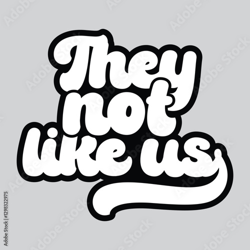 They not like us, Black history month, Juneteenth 1865, Black Pride, Black Power