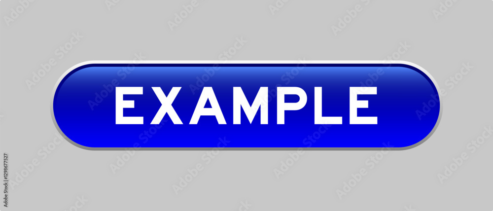 Fototapeta premium Blue color capsule shape button with word example on gray background