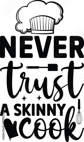 never trust a skinny cook SVG