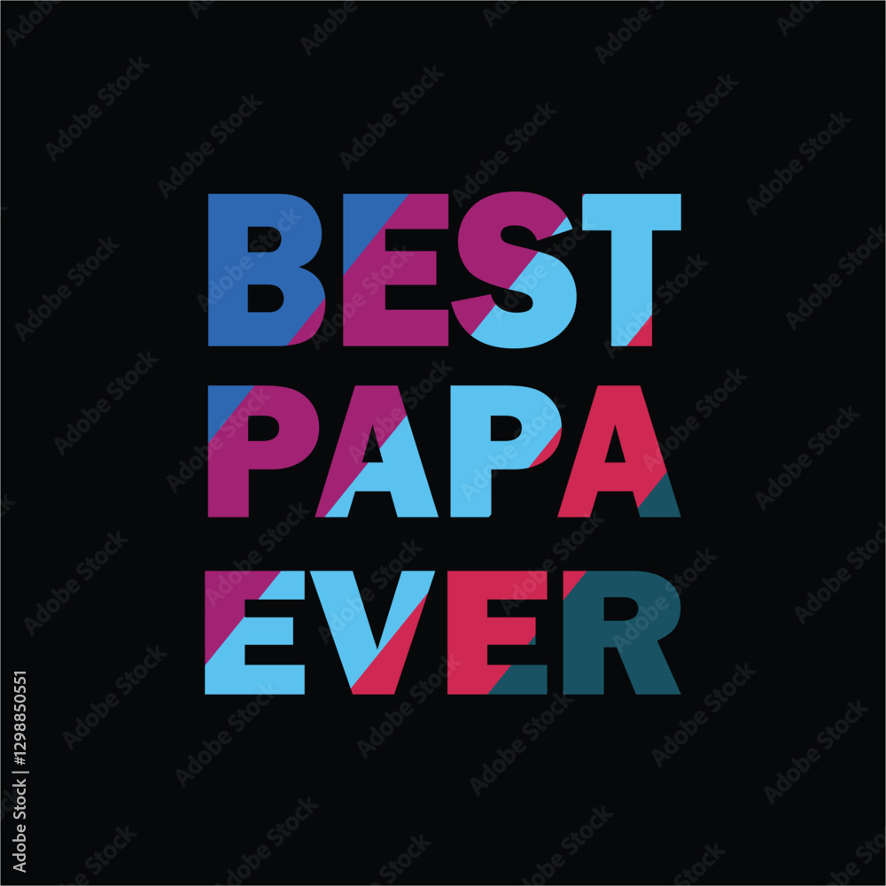 Best papa ever typography t-shirt Design Best papa ever typography t-shirt Design