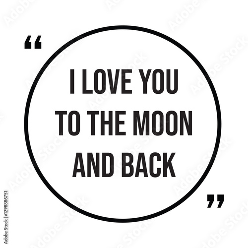 i love you to the moon and back inspirational design quote, motivational quotes, typography illustration lettering quotes