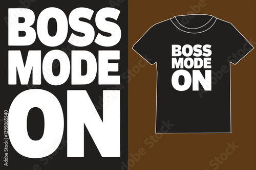 Boss mode on t shirt design 
