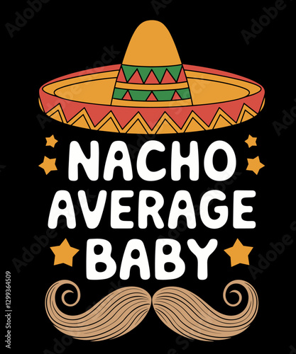 Nacho Average baby Cinco de Mayo 2025