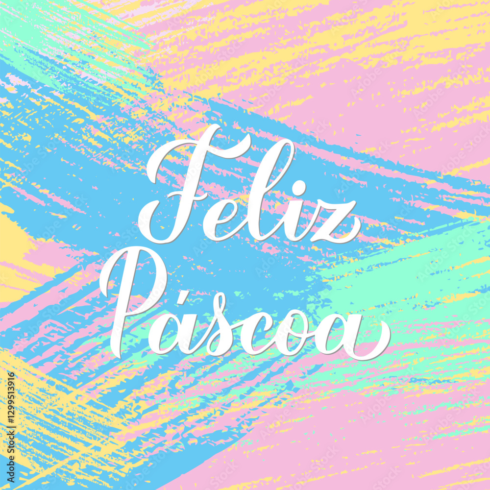 Happy Easter calligraphy hand lettering in Portuguese language on colorful brush stroke background. Easter celebration typography poster. Vector template for greeting card, banner, etc.