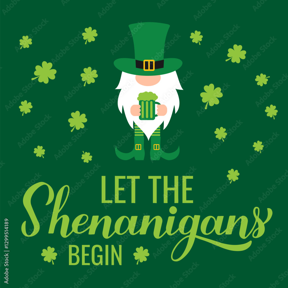 Let the shenanigans begin calligraphy hand lettering. Cute Gnome Leprechaun. Funny St. Patricks day quote. Vector template for greeting card, poster, banner, flyer, etc.