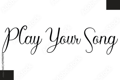 Play Your Song Music Quote Stylish Typography Text