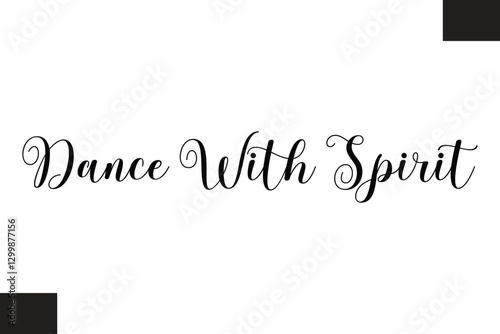 Dance With Spirit Music Quote Stylish Typography Text
