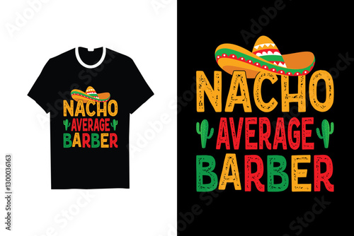 NACHO AVERAGE BARBER CINCO DE MAYO T SHIRT DESIGN