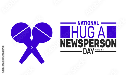 National Hug a Newsperson Day. Holiday concept, suitable for placard, background,Greeting Card, Poster design template with text inscription, standard Social Media Post.