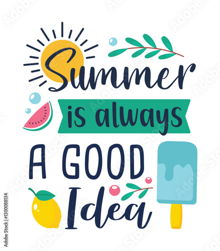 Summer is always a good idea, typography t-shirt design